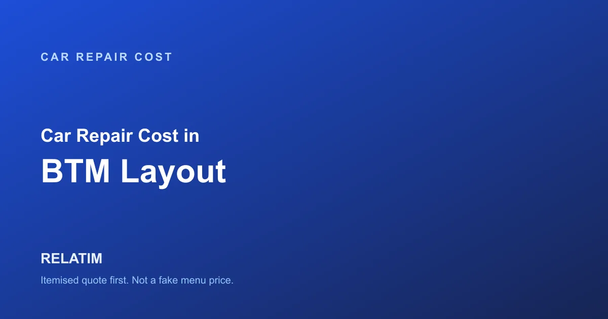 Car Repair Cost in BTM Layout, Bangalore